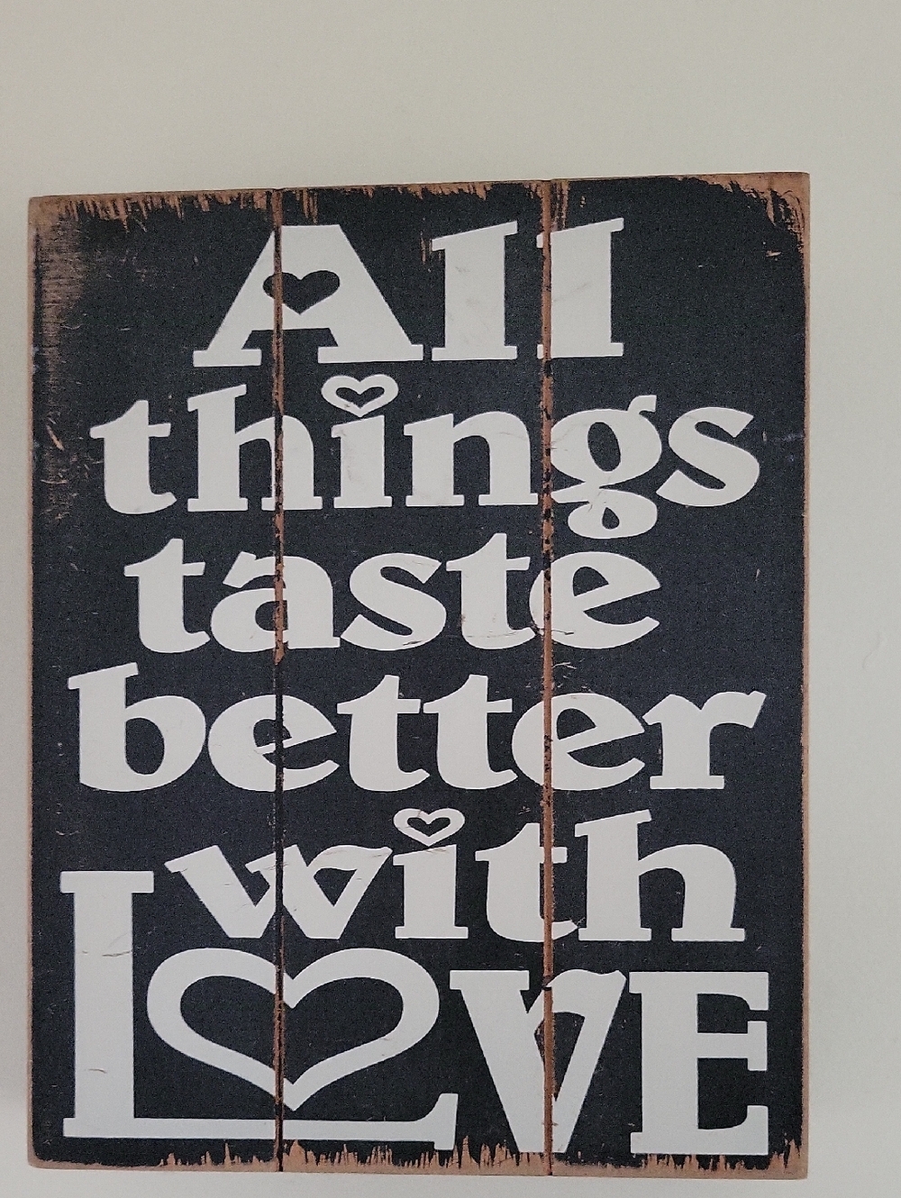 Rustic "All Things Taste Better With Love" 9.5x7.5